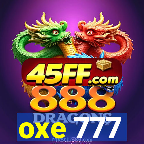 oxe 777